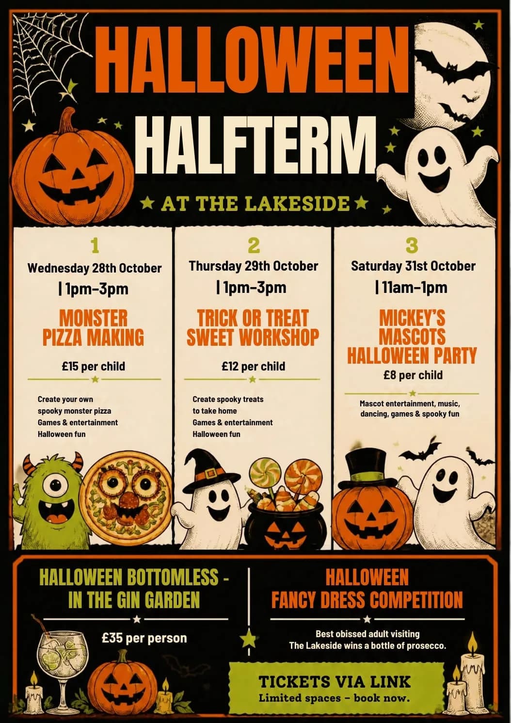 Halloween Half Term at The Lakeside poster: Monster Pizza Making on Wednesday 28 October 1pm to 3pm at £15 per child, a Trick or Treat Sweet Workshop on Thursday 29 October 1pm to 3pm at £12 per child, Mickey's Mascots Halloween Party on Saturday 31 October 11am to 1pm at £8 per child, Halloween Bottomless in the Gin Garden at £35 per person and a Halloween fancy dress competition