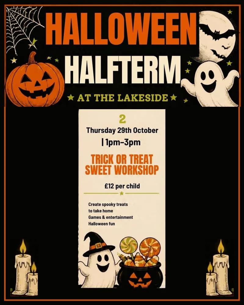 Trick or Treat Sweet Workshop poster from Halloween Half Term at The Lakeside: Thursday 29 October, 1pm to 3pm, £12 per child